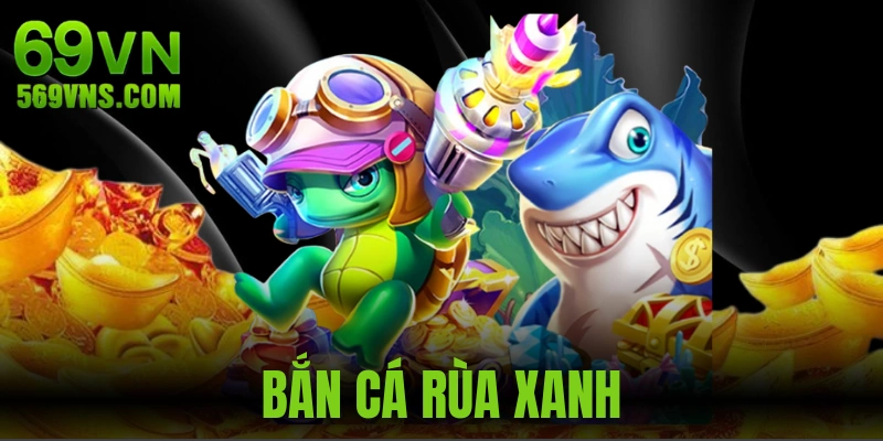 hình đại diện bắn cá rùa xanh