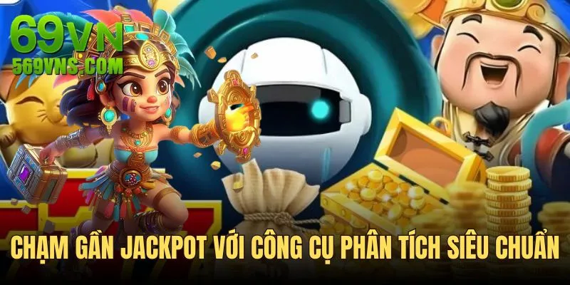 Chạm gần jackpot với công cụ phân tích siêu chuẩn
