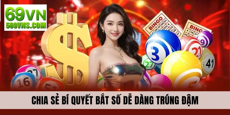 Chia sẻ bí quyết bắt số dễ dàng trúng đậm