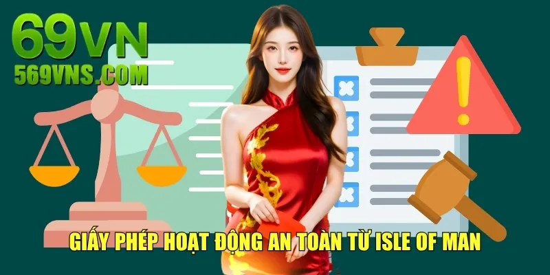 Giấy phép hoạt động an toàn từ Isle of Man