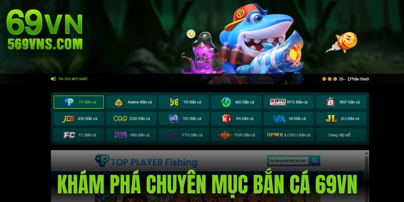Giới thiệu sảnh bắn cá 69VN