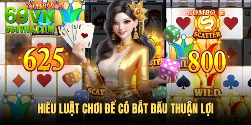 Hiểu luật chơi để có bắt đầu thuận lợi