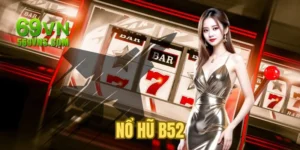 Nổ Hũ B52: Chinh Phục Thưởng Giá Trị Với Bí Kíp Cao Thủ