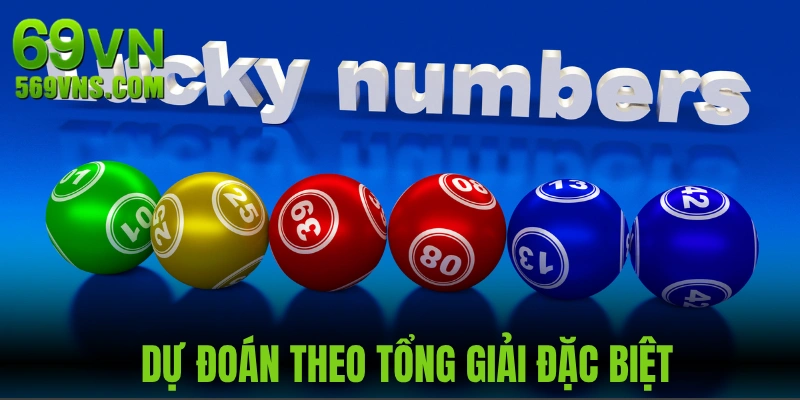 Dự đoán theo tổng giải đặc biệt