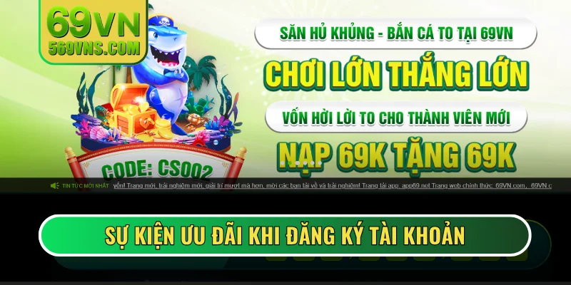 Sự kiện ưu đãi khi đăng ký tài khoản