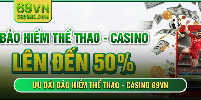 Ưu đãi bảo hiểm thể thao - casino 69VN